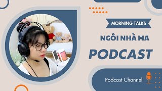 PODCAST 39  Ngôi Nhà Ma podcast [upl. by Lytsyrk]