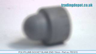 TRADING DEPOT Polyplumb Socket Blank End 15mm  Part no PB1915 [upl. by Ahsilam]