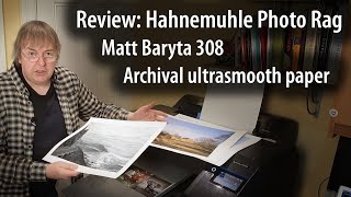 Review Hahnemühle Photo Rag Matt Baryta 308 Archival ultrasmooth OBA free 100 cotton Epson P5300 [upl. by Boyes]