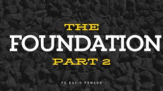 The Foundation  Part 2  Pastor David Pawson  21042024 PM [upl. by Nart]