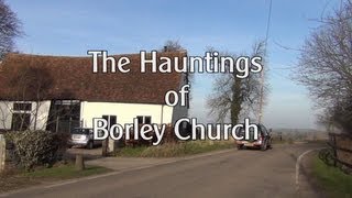 THE GHOSTS AND HAUNTINGS OF BORLEY CHURCH [upl. by Shiroma680]