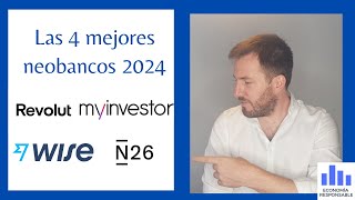 Los 4 mejores neobancos 2024 Revolut N26 Wise y Myinvestor [upl. by Sebastian]