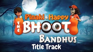 Pinaki amp Happy  Bhoot Bandhus  Title Track  Kids Songs [upl. by Hubble142]