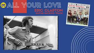 quotAll your lovequot John Mayall BluesbreakerEric ClaptonGuitar Backing track Am [upl. by Tomlinson350]