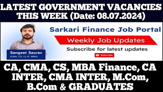 Latest Govt PSU Jobs Update 080724  CA CMA CS MBA CA Inter CMA Inter MCom BCom Graduate [upl. by Inigo381]