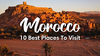 MOROCCO TRAVEL 2023  10 Beautiful Places To Visit In Morocco  Itinerary Suggestions [upl. by Kally800]