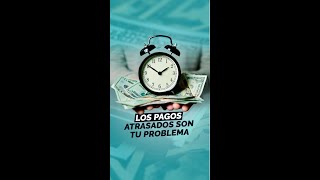 📆👈 Los Pagos Atrasados Son Tu Problema [upl. by Ayekel]