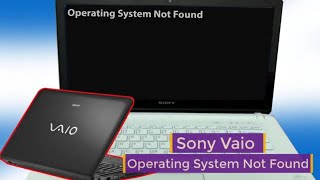 Operating System Not Found Sony VAIO Laptop tidak bisa masuk windows Windows gagal booting [upl. by Wilterdink726]