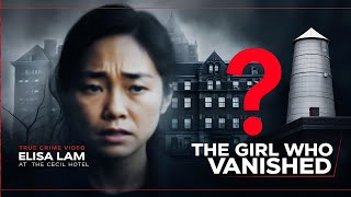 The Girl Who Vanished The Cold Case of Elisa Lam and the Cecil Hotel [upl. by Daggna]