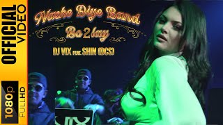 NASHE DIYE BAND BO2LAY  DJ VIX FEAT SHIN DCS  OFFICIAL VIDEO 2022 [upl. by Reynold]