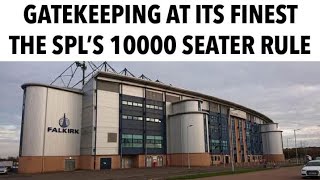 Scottish Footballs Costly Gatekeeping The 10000 Seater Rule [upl. by Yrruc]