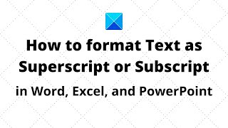 How to format Text as Superscript or Subscript in Word Excel and PowerPoint [upl. by Naihs]