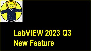 LabVIEW 2023 Q3 New Feature [upl. by Bahner]