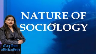 13 Nature of Sociology l समाजशास्त्र की प्रकृति l tanu mam Sociology wali [upl. by Ahsini]