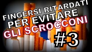 Fingersi ritardati per evitare gli scrocconi Pt 3 [upl. by Ramedlav]