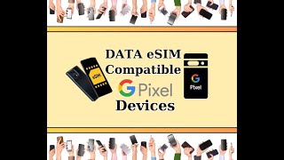 GOOGLE DEVICES DATA eSIM Compatible [upl. by Lebasiram580]