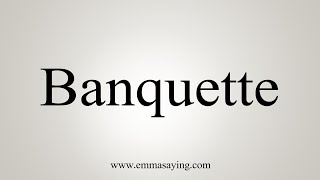 How To Say Banquette [upl. by Mayberry743]