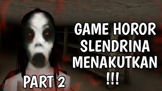 mencoba namatin game horor slendrina part 2 [upl. by Suelo688]