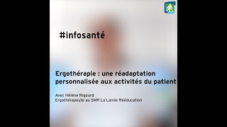 Ergothérapie  une réadaptation personnalisée aux activités du patient [upl. by Mahtal189]