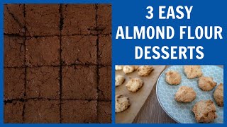 3 Easy Almond Flour Dessert Recipes [upl. by Mohammad]