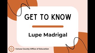 Colusa County Office of Education  Get to Know Lupe Madrigal [upl. by Novit473]