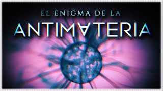 El Enigma de la ANTIMATERIA 🟣  La Gran Batalla en la Creación ¿dónde está la Sustancia Perdida [upl. by Arobed]