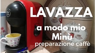 Lavazza a modo mio Minupreparazione caffè [upl. by Akinot]