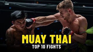 ONE Championships Top 10 Muay Thai Fights [upl. by Aiouqes868]