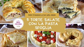 5 TORTE SALATE CON LA PASTA SFOGLIA [upl. by Onailime319]