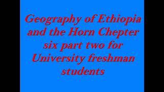 hapter six part two Geography of Ethiopia and the Horn for University freshman students [upl. by Iohk]