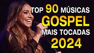 Louvores de Adoração 2024  As Melhores Músicas Gospel Mais Tocadas  Top Gospel Hinos Evangélicos [upl. by Mckeon]