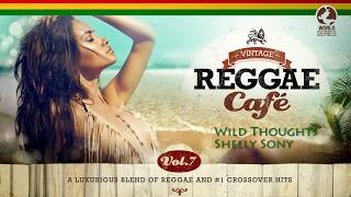 Wild Thoughts  Shelly Sony DJ Khaleds song VINTAGE REGGAE CAFÉ V7 [upl. by Corwun]