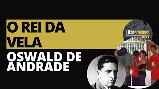 O REI DA VELA  OSWALD DE ANDRADE [upl. by Granniah]