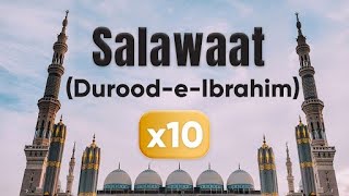 Salawaat  DuroodeIbrahim  x10  Beautiful Recitation [upl. by Komara]