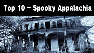 The Top 10 Spooky Places to Visit in Appalachia [upl. by Airres]