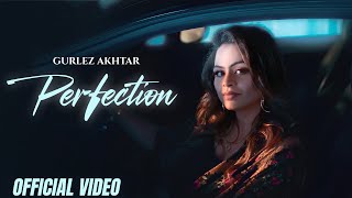 Perfection  Gurlez Akhtar Official Music Video New Punjabi Songs 2024  Latest Punjabi Songs 2024 [upl. by Zumstein331]