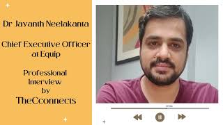 Dr Jayanth Neelakanta  Chief Executive Officer at Equip Professional Interview Podcast [upl. by Eniruam]