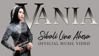 Vania Lida  SIBALI LINO AHERA Official Music Video [upl. by Lamag]