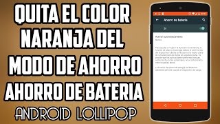 QUITAR COLOR NARANJA DEL MODO AHORRO DE BATERIA EN ANDROID 50  XPOSED 14 [upl. by Engedi385]