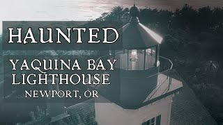 Haunted Yaquina Bay Lighthouse Newport Oregon [upl. by Neibaf]