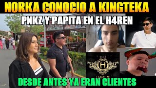 😱¡NORKA CONOCIO A KINGTEKA PNKZ Y PAPITA EN EL H4REN😱 DESDE ANTES YA ERAN CLIENTES 😅 [upl. by Penhall]