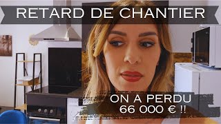 Retard de livraison de chantier  on a perdu 66 000€ [upl. by Raama]