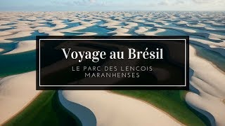 DOCUMENTAIRE  LE PARC DES LENÇOIS MARANHENSES  NORDESTE DU BRESIL [upl. by Katharine]