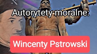 Autorytety moralne Wincenty Pstrowski [upl. by Karlens]