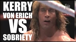 Bryan amp Vinny Kerry Von Erich vs Sobriety [upl. by Aliehs724]