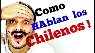 COMO HABLAN LOS CHILENOS [upl. by Riada]