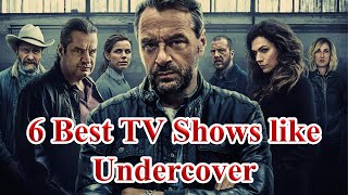 6 Best Shows Like Undercover You Must See  Crime Tv Shows like Undercover [upl. by Anikas]