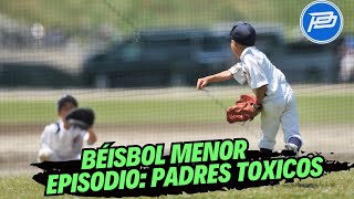 PADRES TÓXICOS EN EL BEISBOL MENOR ❌ [upl. by Hamford]