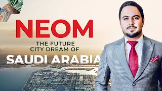 Neom The Future City Dream of Saudi Arabia  A Comprehensive Guide [upl. by Bonn]