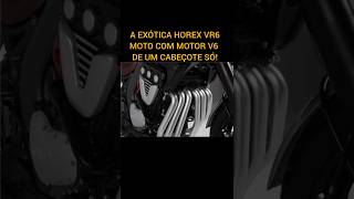 O EXÓTICA HOREX VR6  MOTO alemã com MOTOR V6 de UM CABEÇOTE SÓ [upl. by Eivol]